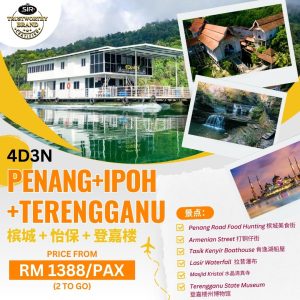 4D3N PENANG+IPOH+TERENGGANU