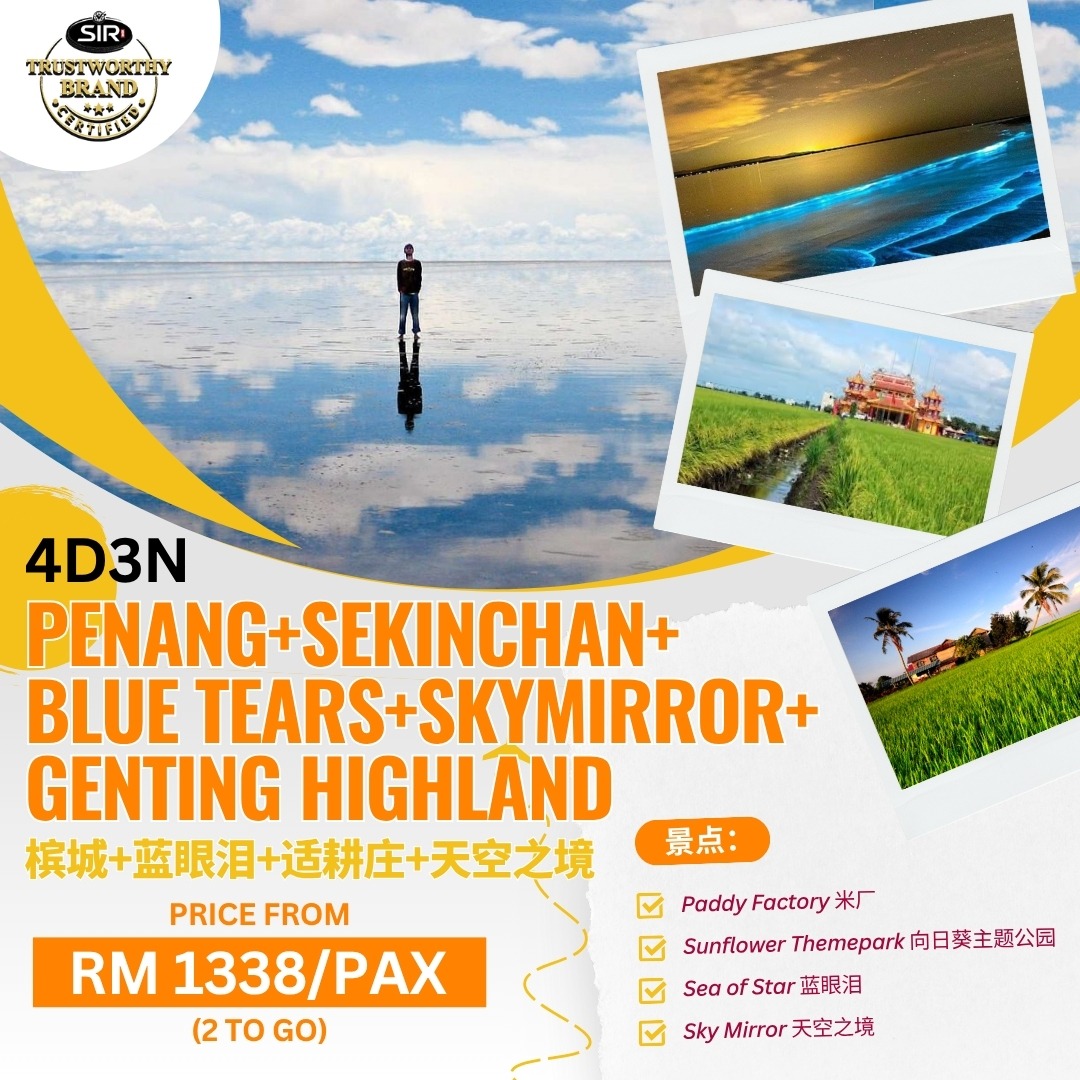 4D3N PENANG+SEKINCHAN+SKY MIRROR+BLUE TEARS+GENTING HIGHLAND